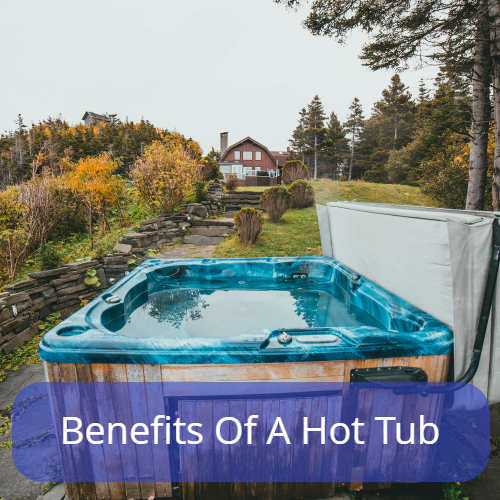 What Are The Benefits Of A Hot Tub? Hot Tub Use Benefits